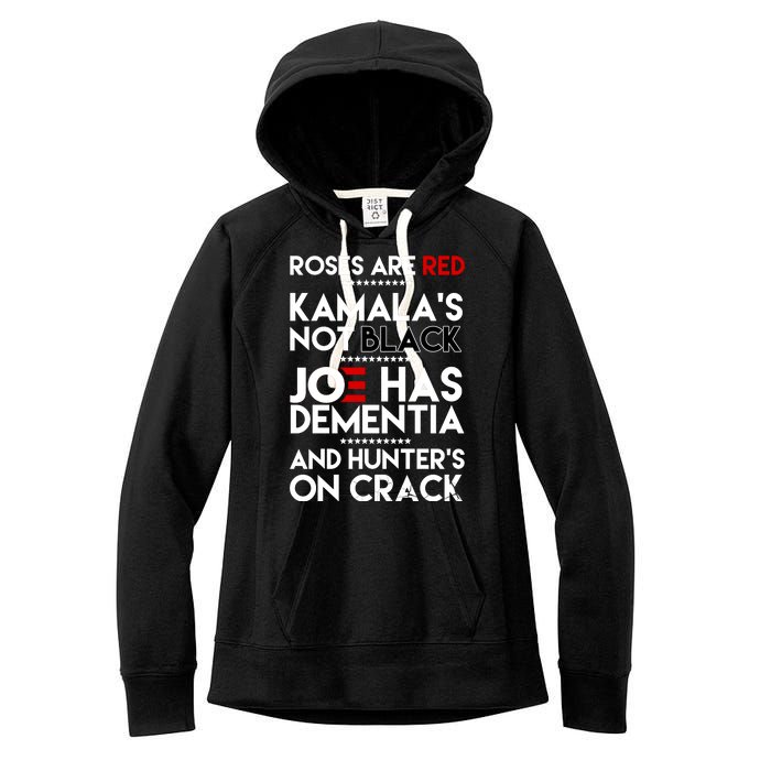 Roses Are Red Kamala's Not Black Joe Has Dementia And Hunters On Crack Women's Fleece Hoodie