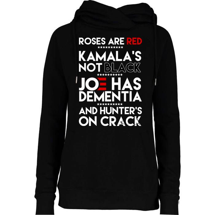 Roses Are Red Kamala's Not Black Joe Has Dementia And Hunters On Crack Womens Funnel Neck Pullover Hood