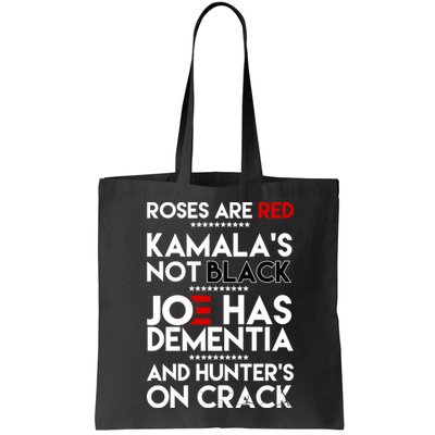 Roses Are Red Kamala's Not Black Joe Has Dementia And Hunters On Crack Bag