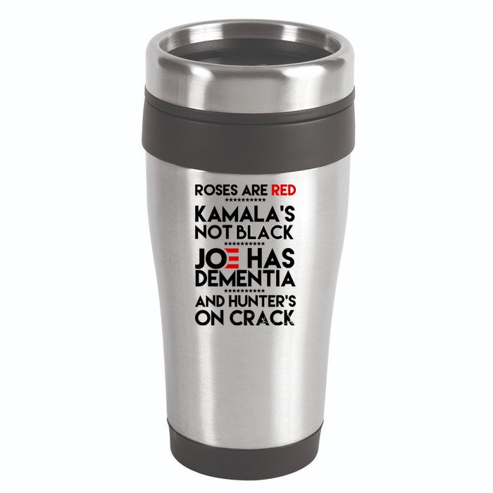 Roses Are Red Kamala's Not Black Joe Has Dementia And Hunters On Crack 16oz Travel Tumbler