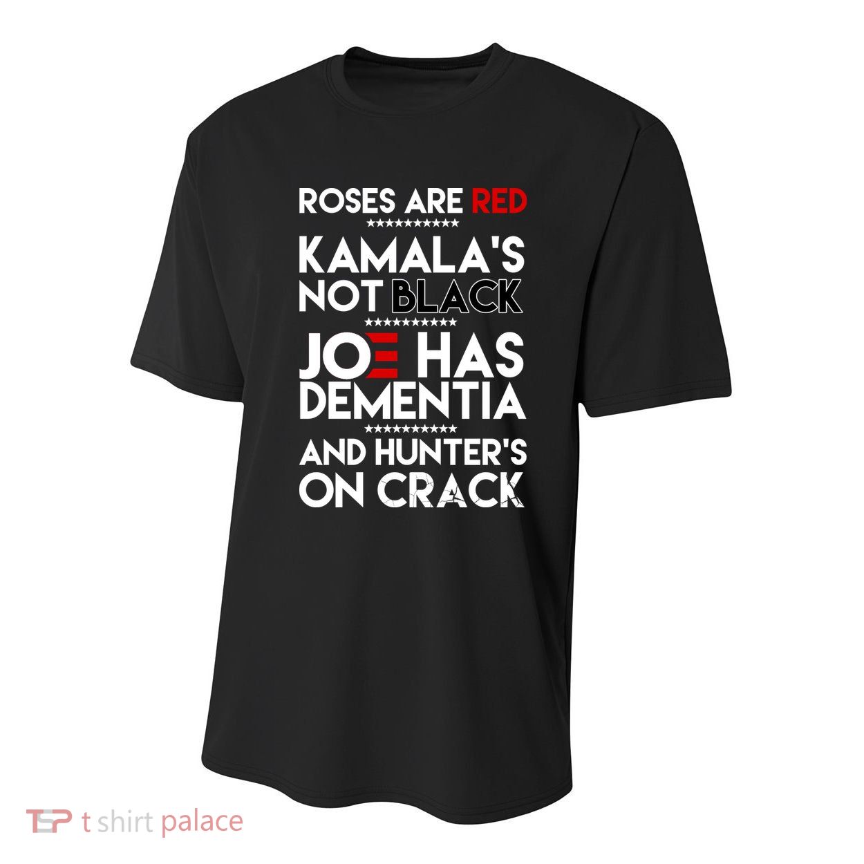 Roses Are Red Kamala's Not Black Joe Has Dementia And Hunters On Crack Youth Performance Sprint T-Shirt