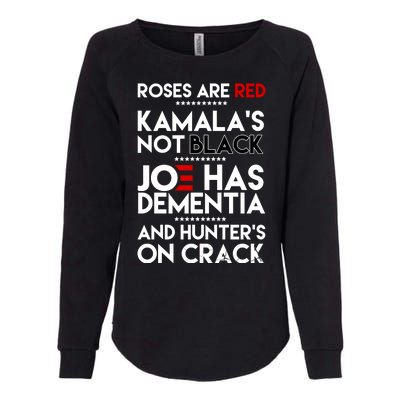 Roses Are Red Kamala's Not Black Joe Has Dementia And Hunters On Crack Womens California Wash Sweatshirt