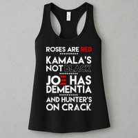 Roses Are Red Kamala's Not Black Joe Has Dementia And Hunters On Crack Womens Tank Top