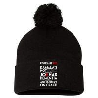 Roses Are Red Kamala's Not Black Joe Has Dementia And Hunters On Crack Pom Pom 12in Knit Beanie