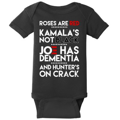 Roses Are Red Kamala's Not Black Joe Has Dementia And Hunters On Crack Baby Bodysuit