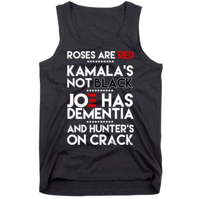 Roses Are Red Kamala's Not Black Joe Has Dementia And Hunters On Crack Tank Top