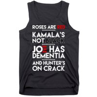 Roses Are Red Kamala's Not Black Joe Has Dementia And Hunters On Crack Tank Top