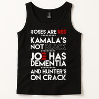 Roses Are Red Kamala's Not Black Joe Has Dementia And Hunters On Crack Tank Top
