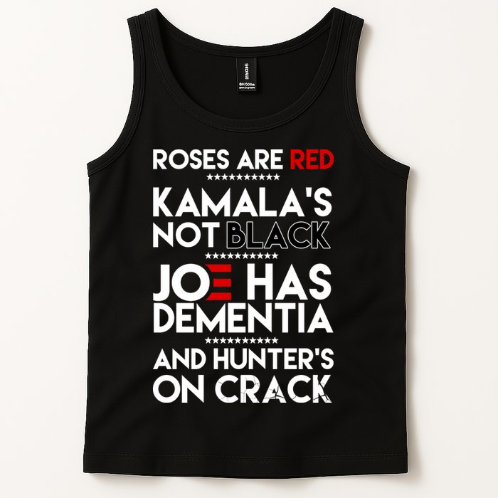 Roses Are Red Kamala's Not Black Joe Has Dementia And Hunters On Crack Tank Top
