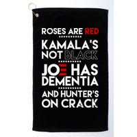 Roses Are Red Kamala's Not Black Joe Has Dementia And Hunters On Crack Golf Towel