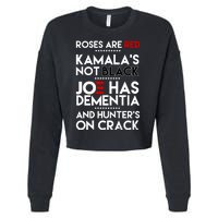 Roses Are Red Kamala's Not Black Joe Has Dementia And Hunters On Crack Cropped Pullover Crew