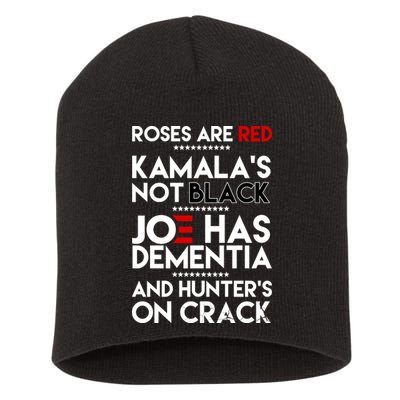 Roses Are Red Kamala's Not Black Joe Has Dementia And Hunters On Crack Short Acrylic Beanie