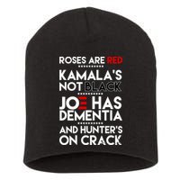 Roses Are Red Kamala's Not Black Joe Has Dementia And Hunters On Crack Short Acrylic Beanie