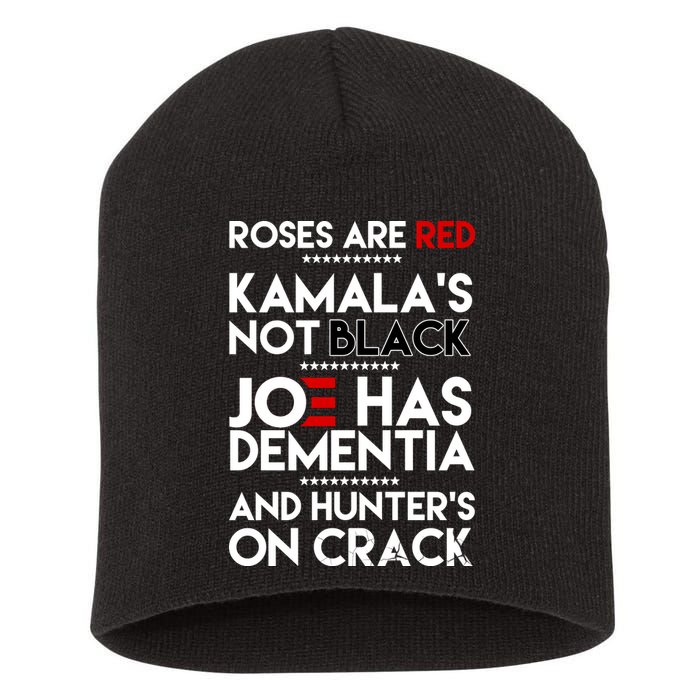 Roses Are Red Kamala's Not Black Joe Has Dementia And Hunters On Crack Short Acrylic Beanie