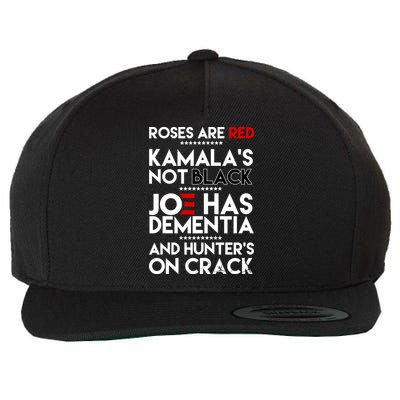 Roses Are Red Kamala's Not Black Joe Has Dementia And Hunters On Crack Wool Snapback Cap