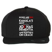 Roses Are Red Kamala's Not Black Joe Has Dementia And Hunters On Crack Wool Snapback Cap