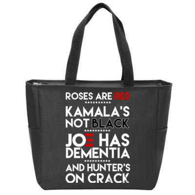 Roses Are Red Kamala's Not Black Joe Has Dementia And Hunters On Crack Zip Tote Bag