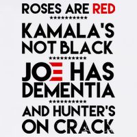 Roses Are Red Kamala's Not Black Joe Has Dementia And Hunters On Crack Garment-Dyed Sweatshirt