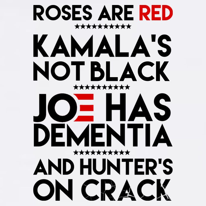 Roses Are Red Kamala's Not Black Joe Has Dementia And Hunters On Crack Garment-Dyed Sweatshirt