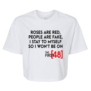 Rose Are Red People Are Fake I Stay To Myself The First 48 Bella+Canvas Jersey Crop Tee