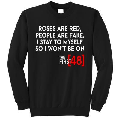 Rose Are Red People Are Fake I Stay To Myself The First 48 Sweatshirt