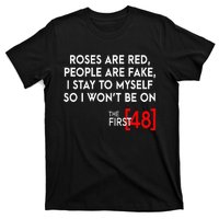 Rose Are Red People Are Fake I Stay To Myself The First 48 T-Shirt