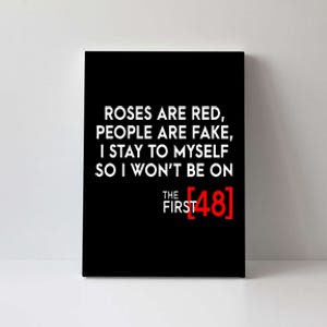 Rose Are Red People Are Fake I Stay To Myself The First 48 Canvas