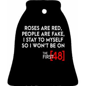 Rose Are Red People Are Fake I Stay To Myself The First 48 Ceramic Bell Ornament