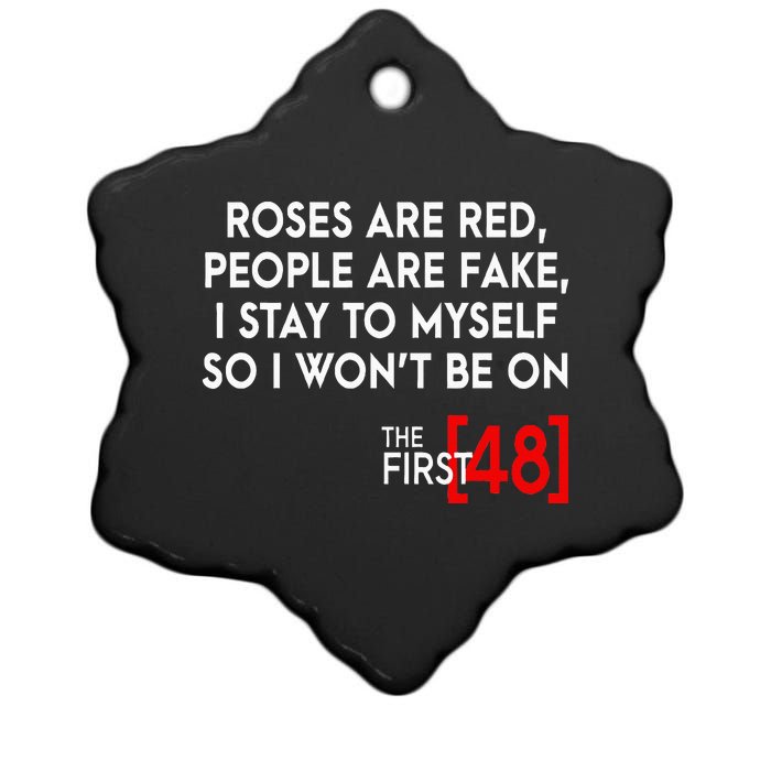 Rose Are Red People Are Fake I Stay To Myself The First 48 Ceramic Star Ornament