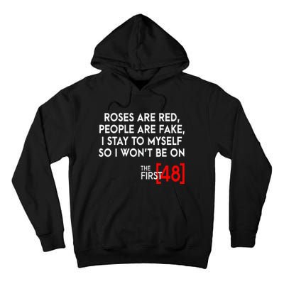 Rose Are Red People Are Fake I Stay To Myself The First 48 Tall Hoodie