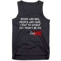 Rose Are Red People Are Fake I Stay To Myself The First 48 Tank Top