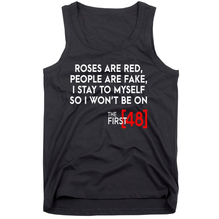 Rose Are Red People Are Fake I Stay To Myself The First 48 Tank Top