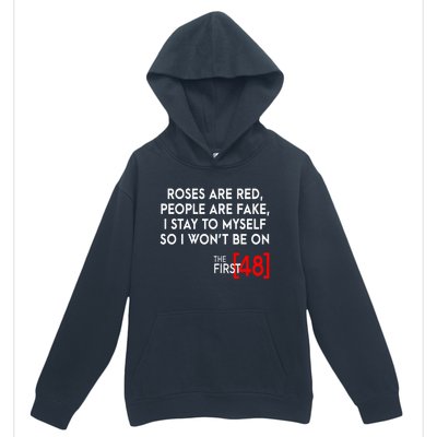 Rose Are Red People Are Fake I Stay To Myself The First 48 Urban Pullover Hoodie