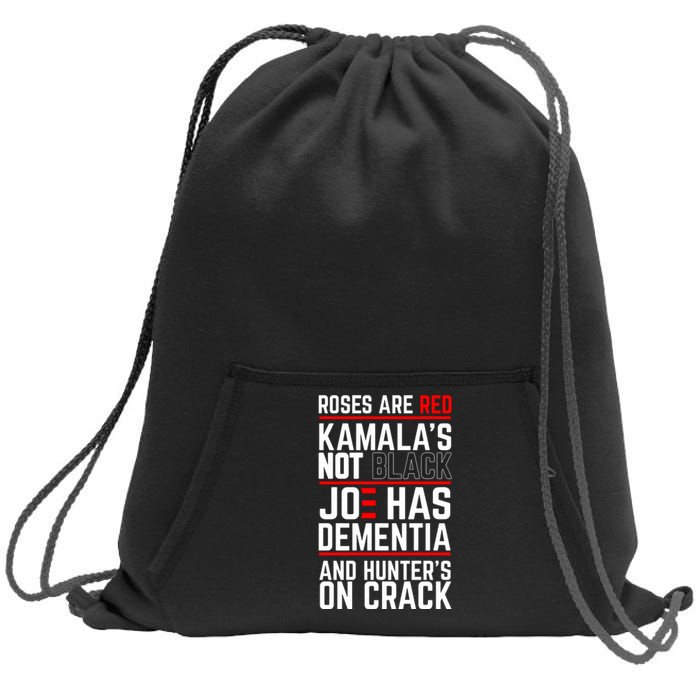 Roses Are Red Kamalas Not Black Joe Has Dementia And Hunters On Crack Sweatshirt Cinch Pack Bag