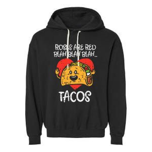 Roses Are Red Blah Tacos Funny Valentine Day Food Lover Gift Garment-Dyed Fleece Hoodie