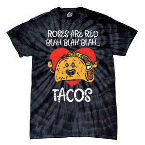 Roses Are Red Blah Tacos Funny Valentine Day Food Lover Gift Tie-Dye T-Shirt