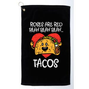 Roses Are Red Blah Tacos Funny Valentine Day Food Lover Gift Platinum Collection Golf Towel