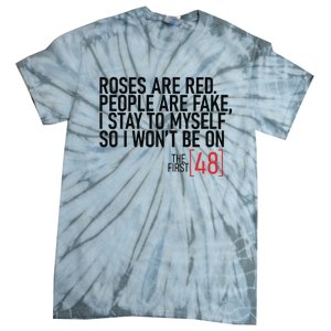 Roses Are Red People Are Fake Wont Be On The First 48 Tie-Dye T-Shirt