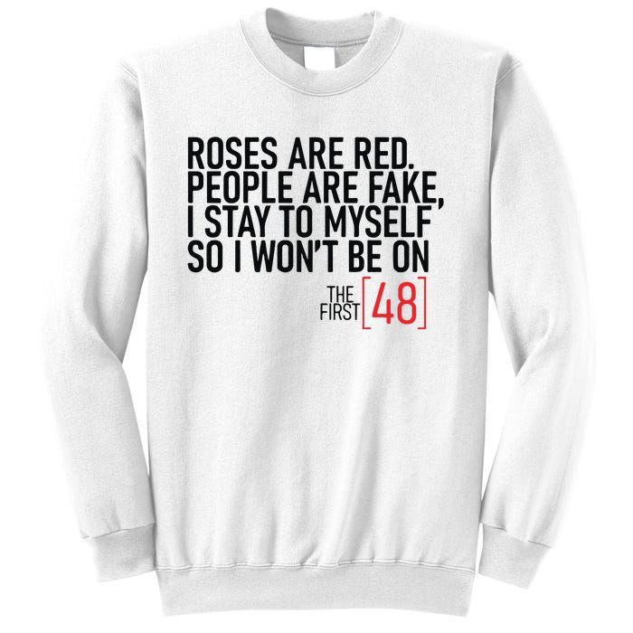 Roses Are Red People Are Fake Wont Be On The First 48 Sweatshirt