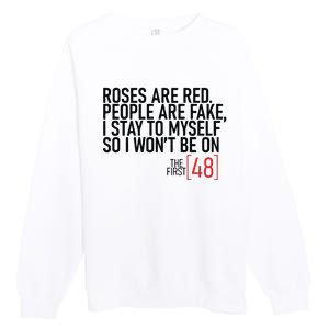 Roses Are Red People Are Fake Wont Be On The First 48 Premium Crewneck Sweatshirt