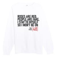 Roses Are Red People Are Fake Wont Be On The First 48 Premium Crewneck Sweatshirt