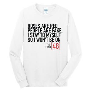 Roses Are Red People Are Fake Wont Be On The First 48 Tall Long Sleeve T-Shirt