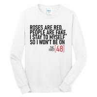 Roses Are Red People Are Fake Wont Be On The First 48 Tall Long Sleeve T-Shirt