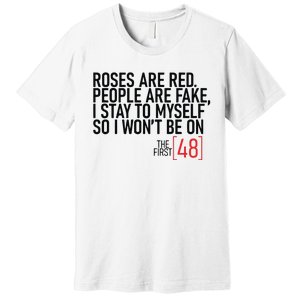 Roses Are Red People Are Fake Wont Be On The First 48 Premium T-Shirt