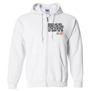 Roses Are Red People Are Fake Wont Be On The First 48 Full Zip Hoodie