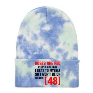 Roses Are Red People Are Fake I Stay To Myself First 48 Tie Dye 12in Knit Beanie