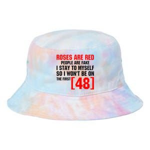 Roses Are Red People Are Fake I Stay To Myself First 48 Tie Dye Newport Bucket Hat