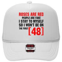 Roses Are Red People Are Fake I Stay To Myself First 48 High Crown Mesh Back Trucker Hat