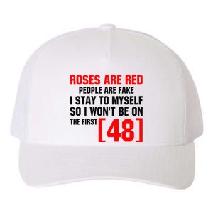 Roses Are Red People Are Fake I Stay To Myself First 48 Yupoong Adult 5-Panel Trucker Hat