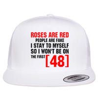 Roses Are Red People Are Fake I Stay To Myself First 48 Flat Bill Trucker Hat